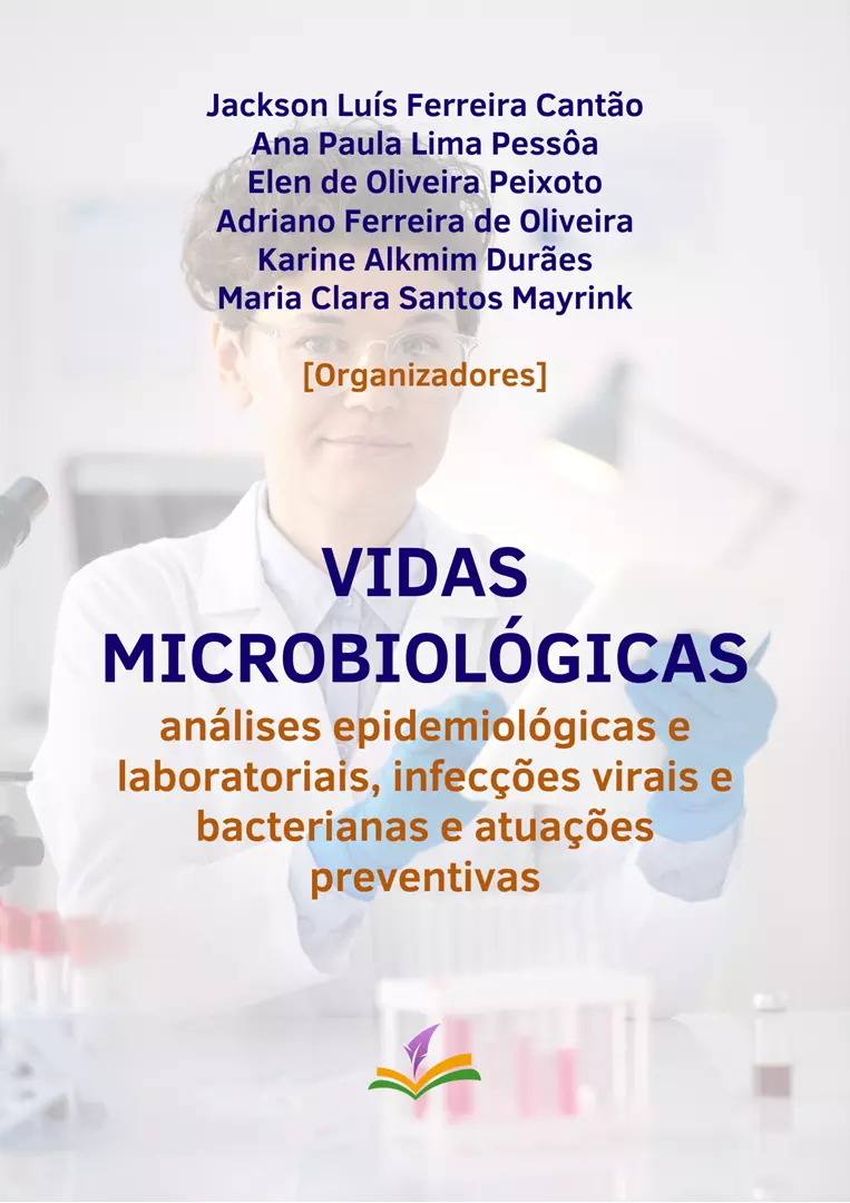 VIDAS MICROBIOLÓGICAS: análises epidemiológicas e laboratoriais, infecções virais e bacterianas e atuações preventivas